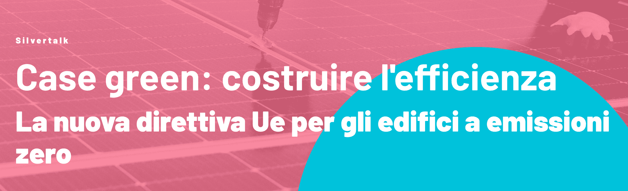 Case green: costruire l'efficienza. La nuova direttiva Ue per gli edifici a emissioni zero